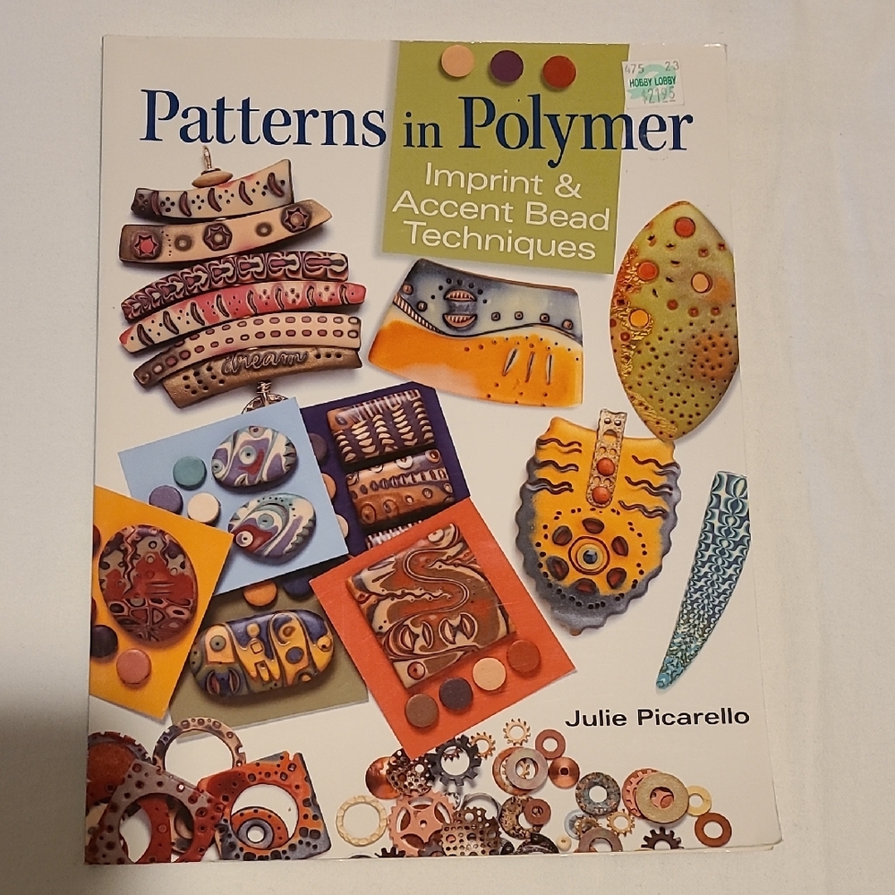 Patterns In Polymer Imprint & Accent Bead Techniques Book By Picarello Jewelry